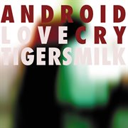 Android love cry cover image