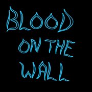Blood on the wall cover image