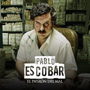 Pablo Escobar, el Patrón del Mal (Banda Sonora Original de la Serie Televisión) cover image