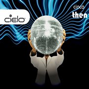 Cielo cinco (cd #2 then - continuous mix) cover image