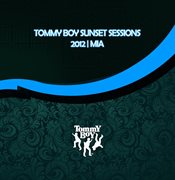 Tommy boy sunset sessions 2012 miami cover image
