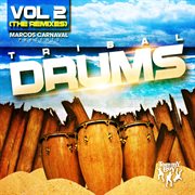 Marcos carnaval presents tribal drums volume 2 (the remixes) cover image