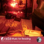 Rasa living presents music for reading: tranquil music for reading & lounging cover image