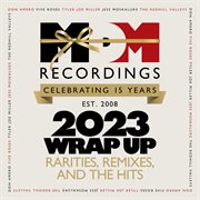 Mdm Recordings 2023 Wrap Up - Rarities, Remixes And The Hits - Celebrating 15 Years cover image
