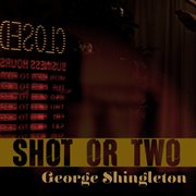 Shot or two cover image