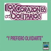 Y Prefiero Olvidarte