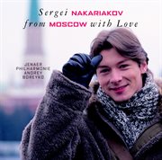 Sergei Nakariakov : from Moscow with love cover image