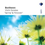 Beethoven : violin sonatas nos 5, 'spring' & 9, 'kreutzer'  -  apex cover image