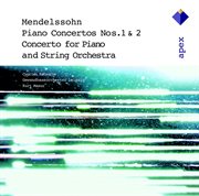 Mendelssohn : piano concertos nos 1, 2 & piano concerto in a minor cover image
