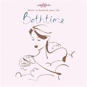 New calm relaxation - bathtime cover image
