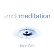 Simply meditation - urban calm cover image