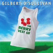The berry vest of Gilbert O'Sullivan cover image