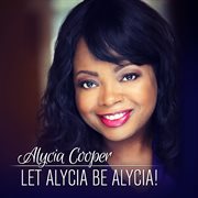 Let alycia be alycia! cover image