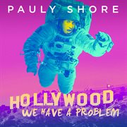 Hollywood, we have a problem cover image