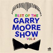 Best of The Garry Moore Show. Vol. 2 cover image