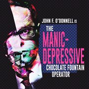 The manic-depressive chocolate fountain operator cover image