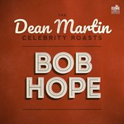 The dean martin celebrity roasts: bob hope cover image