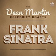 The dean martin celebrity roasts: frank sinatra cover image