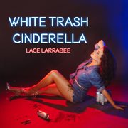 White Trash Cinderella cover image
