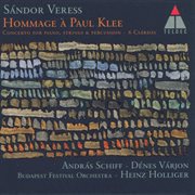 Veress: hommage ̉ paul klee, concerto for piano strings & percussion & 6 cs̀rds̀ cover image