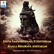 Shiva Sahasranama Sthothram Kaala Bhairava Ashtakam cover image