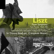 Liszt: faust symphony; psalm xiii; les preludes, tasso etc cover image