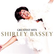 Shirley bassey: greatest hits cover image