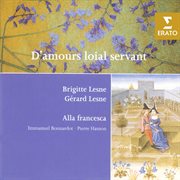 D'amours loial servant - french and italian love songs of the 14th-15th centuries cover image