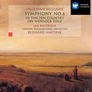 Vaughan williams: symphony no. 6/in the fen country/on wenlock edge cover image