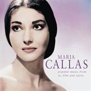 Maria callas - popular music from tv, films and opera cover image
