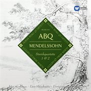 MENDELSSOHN, Felix : String Quartets Nos. 1 and 2 (Alban Berg Quartet) cover image