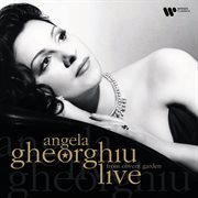 Angela gheorghiu live at the royal opera house covent garden cover image