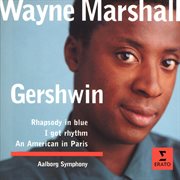 Wayne marshall: rhapsody in blue, i got rhythm, an american in paris cover image