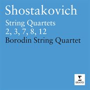 Shostakovich: string quartets nos. 2, 3, 7, 8 & 12 cover image