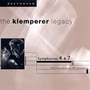 Klemperer Legacy (The) : Beethoven Symphonies Nos. 4 and 7 cover image