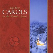 The best carols in the world...ever! cover image