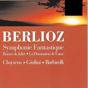 Berliotz: symphony fantastique/romeo & juliet - cluytens/giulini/barborolli cover image
