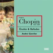 Chopin: etudes; ballades nos. 1 & 2 cover image
