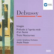Debussy: images / prélude à l'apres-midi d'un faune / nocturnes cover image