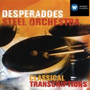 Desperadoes steel orchestra - classical transcriptions cover image