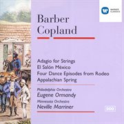 Barber: Adagio / Copland: El Salon Mexico, Four Episodes From Rodeo & Appalachian Spring cover image