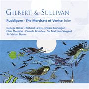 Gilbert & sullivan: ruddigore - the merchant of venice suite cover image