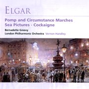 Elgar: Pomp And Circumstance Marches / Sea Pictures / Cockaigne cover image