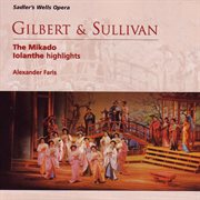 Gilbert & Sullivan The Mikado - Iolanthe Highlights cover image
