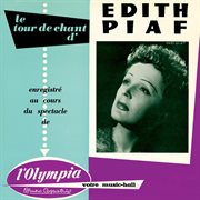 Le tour de chant d'edith piaf : live a l'olympia 1955 cover image