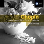 Chopin:piano sonatas 2 & 3: ballades & scherzi cover image