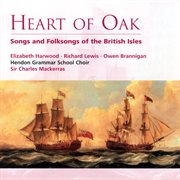 Heart of oak: songs and folksongs of the british isles cover image