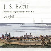 BACH, J.S: Brandenburg Concertos Nos. 1-6 (Hanover Band, Halstead) cover image