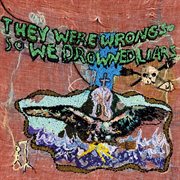 They were wrong so we drowned cover image