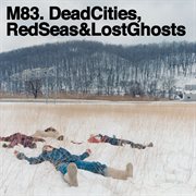 Dead cities, red seas & lost ghosts cover image